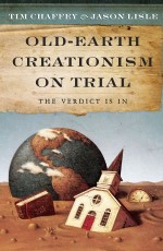 Old Earth Creationism on Trial: The Verdict Is In